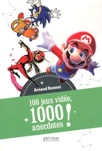 100 jeux vidéo, 1.000 anecdotes !