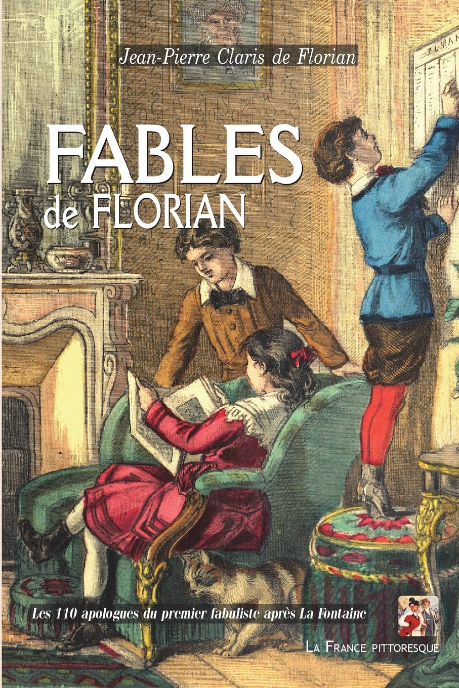 Fables de Florian: Les 108 apologues du premier fabuliste après La Fontaine