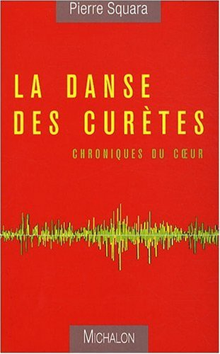 La danse des Curètes : chroniques du coeur