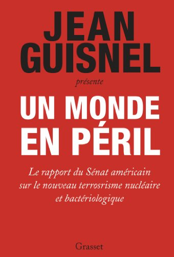 Un monde en péril : le rapport du Sénat américain sur le nouveau terrorisme nucléaire et bactériolog