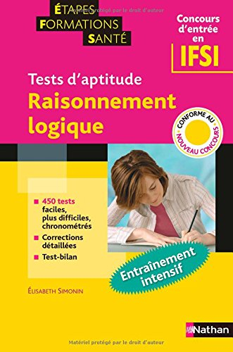 Entraînement aux tests psychotechniques. Vol. 3. Raisonnement logique : concours infirmier, tests d'