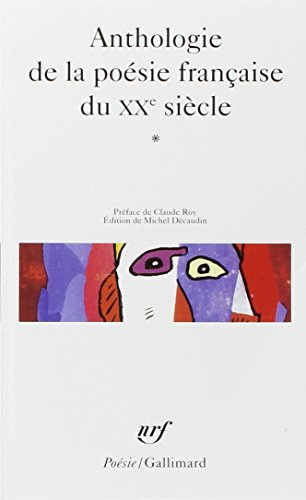 Anthologie de la poésie française du XXe siècle. Vol. 1