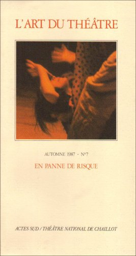 Art du théâtre (L'), n° 7. En panne de risque