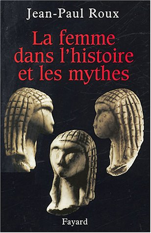 La femme dans l'histoire et les mythes