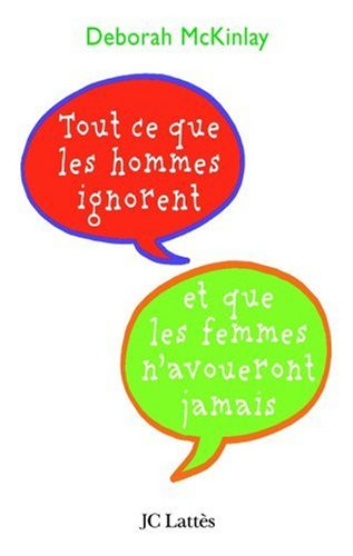 Tout ce que les hommes ignorent et que les femmes n'avoueront jamais