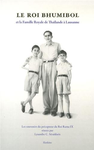 Le roi Bhumibol et la famille royale de Thaïlande à Lausanne : les souvenirs du précepteur du roi Ra