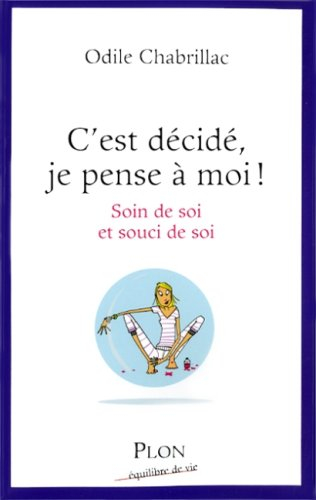 C'est décidé, je pense à moi ! : soin de soi et souci de soi