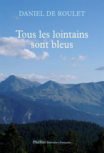 Tous les lointains sont bleus : chroniques