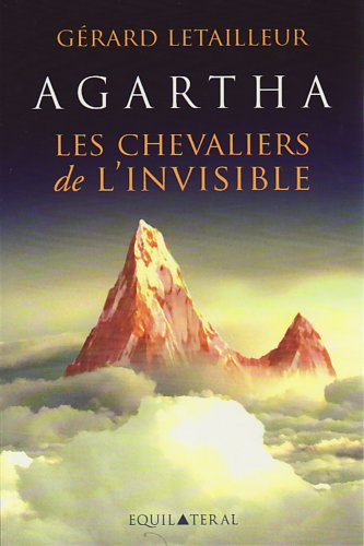 Agartha : les chevaliers de l'invisible ou La légende du roi du monde