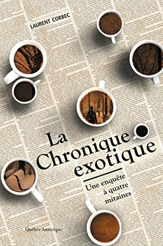 La chronique exotique : enquête à quatre mitaines