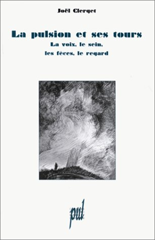 La pulsion et ses tours : la voix, le sein, les fèces, le regard