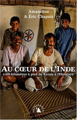 Au coeur de l'Inde : 4.400 kilomètres à pied du Kerala à l'Himalaya