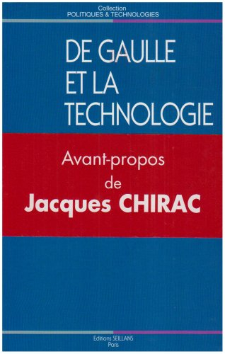 De Gaulle et la technologie : citations choisies et commentées