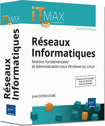 Réseaux informatiques : notions fondamentales et administration sous Windows ou Linux
