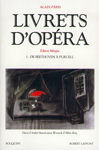 Livrets d'opéra. Vol. 1. De Beethoven à Purcell