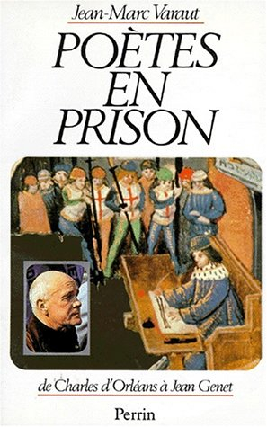 Poètes en prison : de Charles d'Orléans à Jean Genet