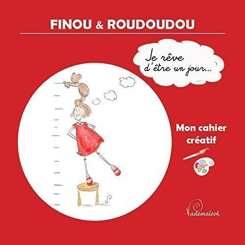 Je rêve d'être un jour... : mon cahier créatif