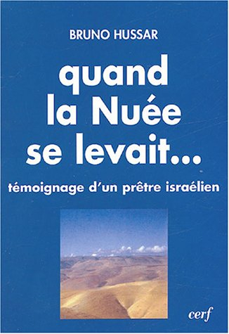 Quand la nuée se levait... : la paix est possible : témoignage d'un prêtre israélien