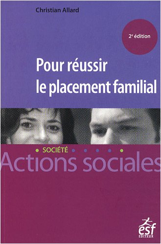 Pour réussir le placement familial