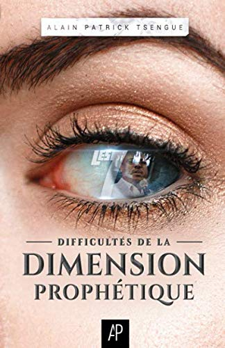 Les 7 difficultés de la dimension prophétique