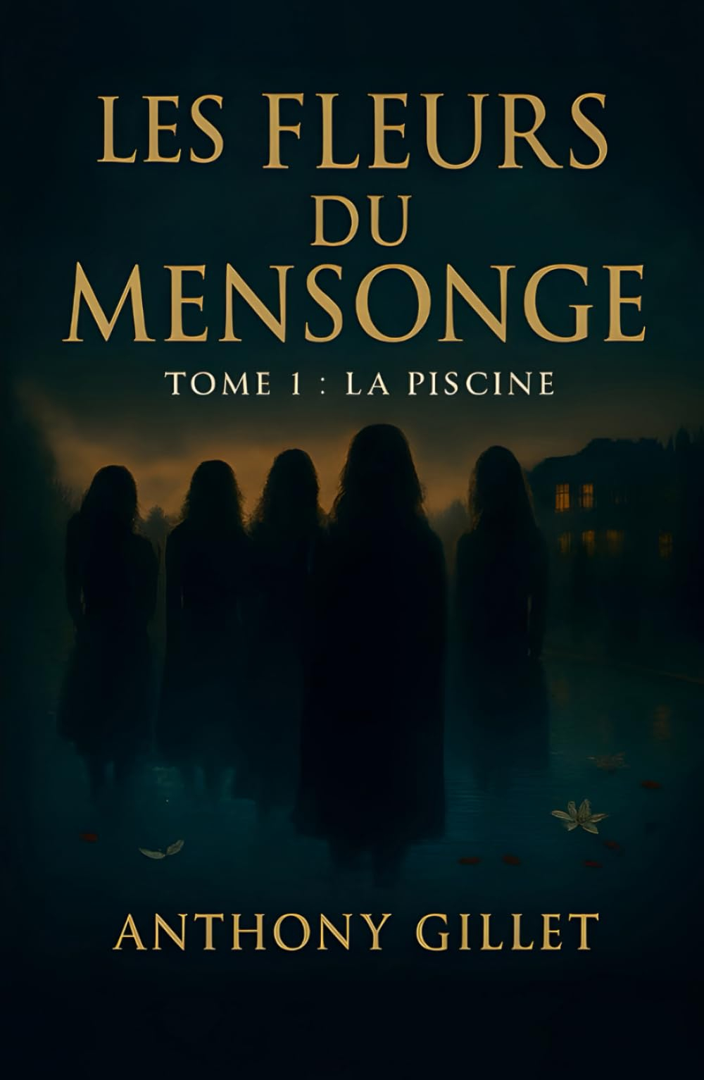 Les fleurs du mensonge: Tome 1 - La piscine