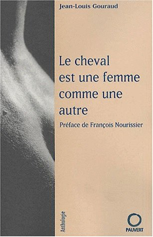 Le cheval est une femme comme une autre : anthologie
