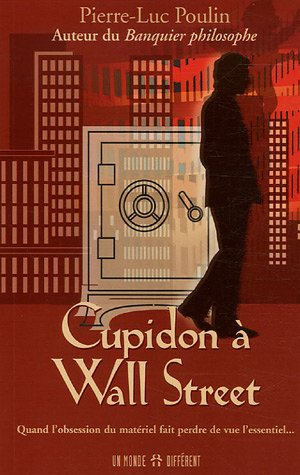 cupidon à wall street : quand l'obsession du matériel fait perdre de vue l'essentiel...