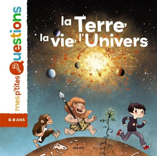 La Terre, la vie, l'Univers