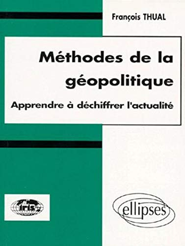Méthodes de la géopolitique : apprendre à déchiffrer l'actualité