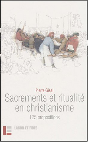Sacrements et ritualités en christianisme : 125 propositions