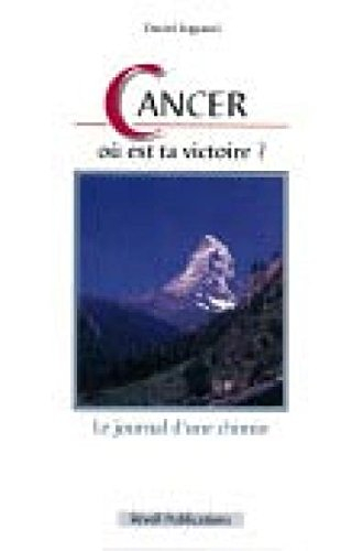 Cancer, où est ta victoire ? : le journal d'une chimio