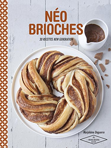 Néo-brioches : 30 recettes new generation