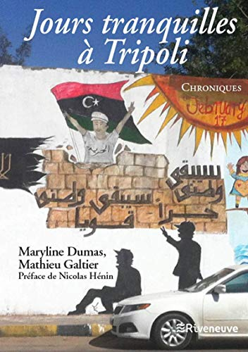 Jours tranquilles à Tripoli : chroniques