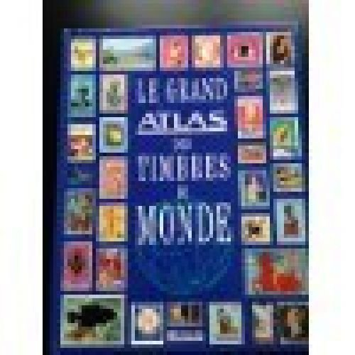 Le grand atlas des timbres du monde