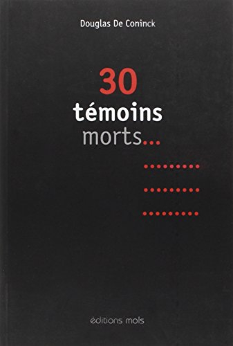Trente témoins morts
