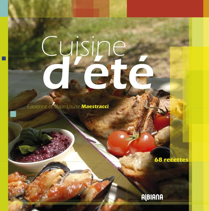 Cuisine d'été : 68 recettes