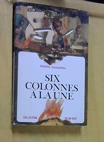 six colonnes à la une. roman.