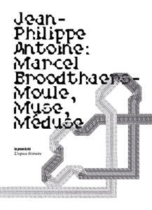 Marcel Broodthaers, moule-muse-méduse : un essai critique en sept coups