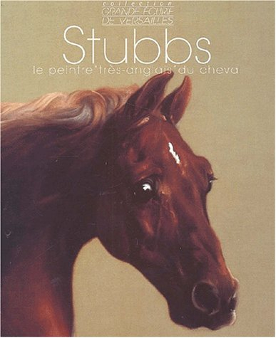 George Stubbs : le peintre très anglais du cheval, 1724-1806