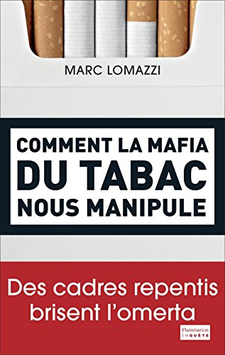 Comment la mafia du tabac nous manipule : des cadres repentis brisent l'omerta