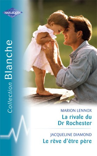La rivale du Dr Rochester. Le rêve d'être père