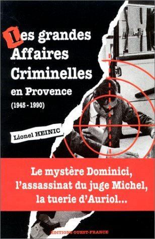 Grandes affaires criminelles en Provence : 1945-1990
