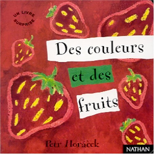 Livres surprises. Vol. 1. Des couleurs et des fruits