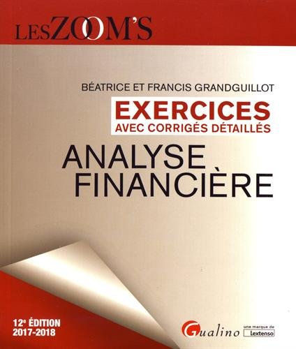 Analyse financière : exercices avec corrigés détaillés : 2017-2018