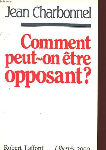 Comment peut-on être opposant ? : une nouvelle espérance