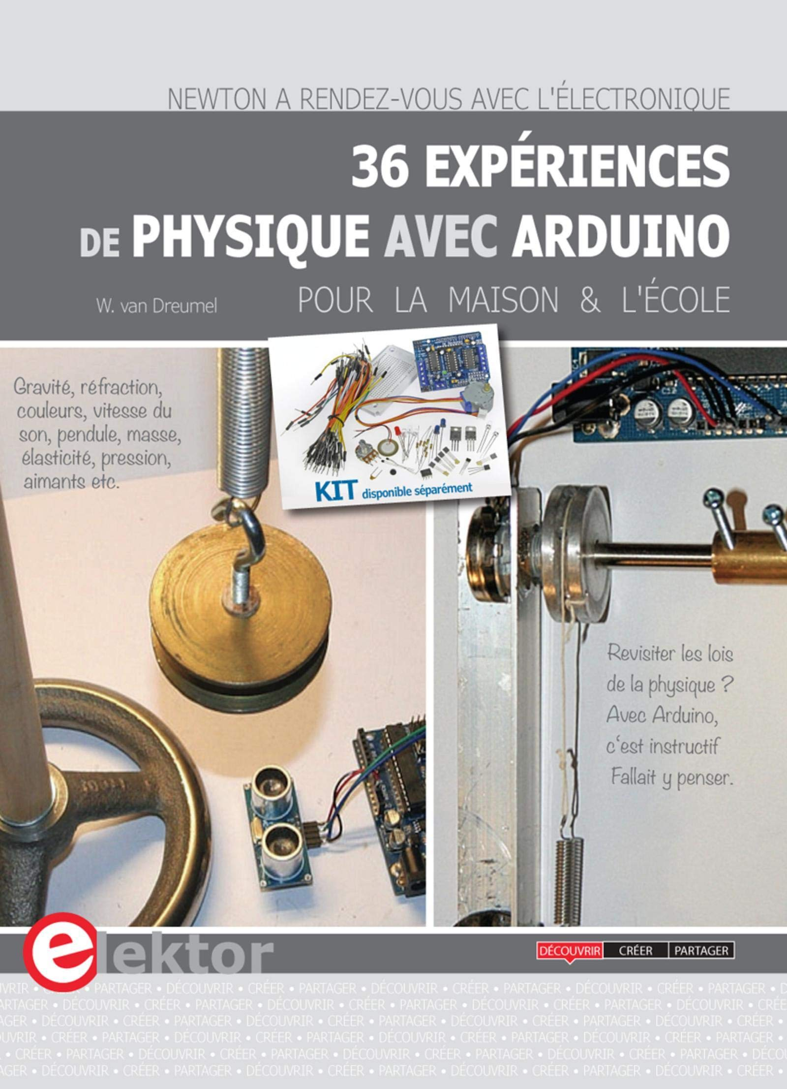 36 expériences de physique avec Arduino : pour la maison et l'école : Newton a rendez-vous avec l'él