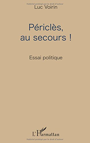 Périclès, au secours ! : essai politique