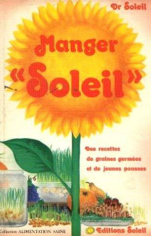 Manger soleil : des recettes de graines germées et de jeunes pousses
