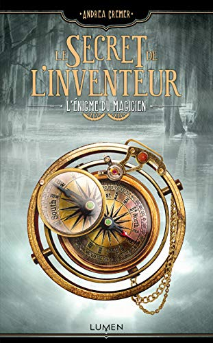 Le secret de l'inventeur. Vol. 2. L'énigme du magicien