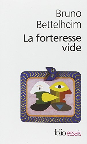 La forteresse vide : l'autisme infantile et la naissance du soi